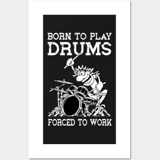 Funny Born To Play Drums Forced To Work Drum Drummer Posters and Art